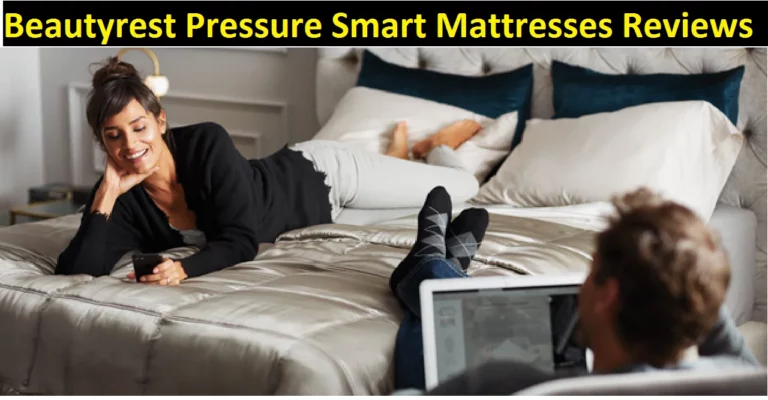 Beautyrest Pressure Smart Mattresses Reviews[2022]: Should You Buy It?
