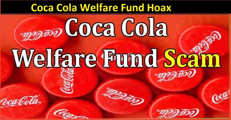 Coca Cola Welfare Fund Hoax [2022]: Beware of This Scam!