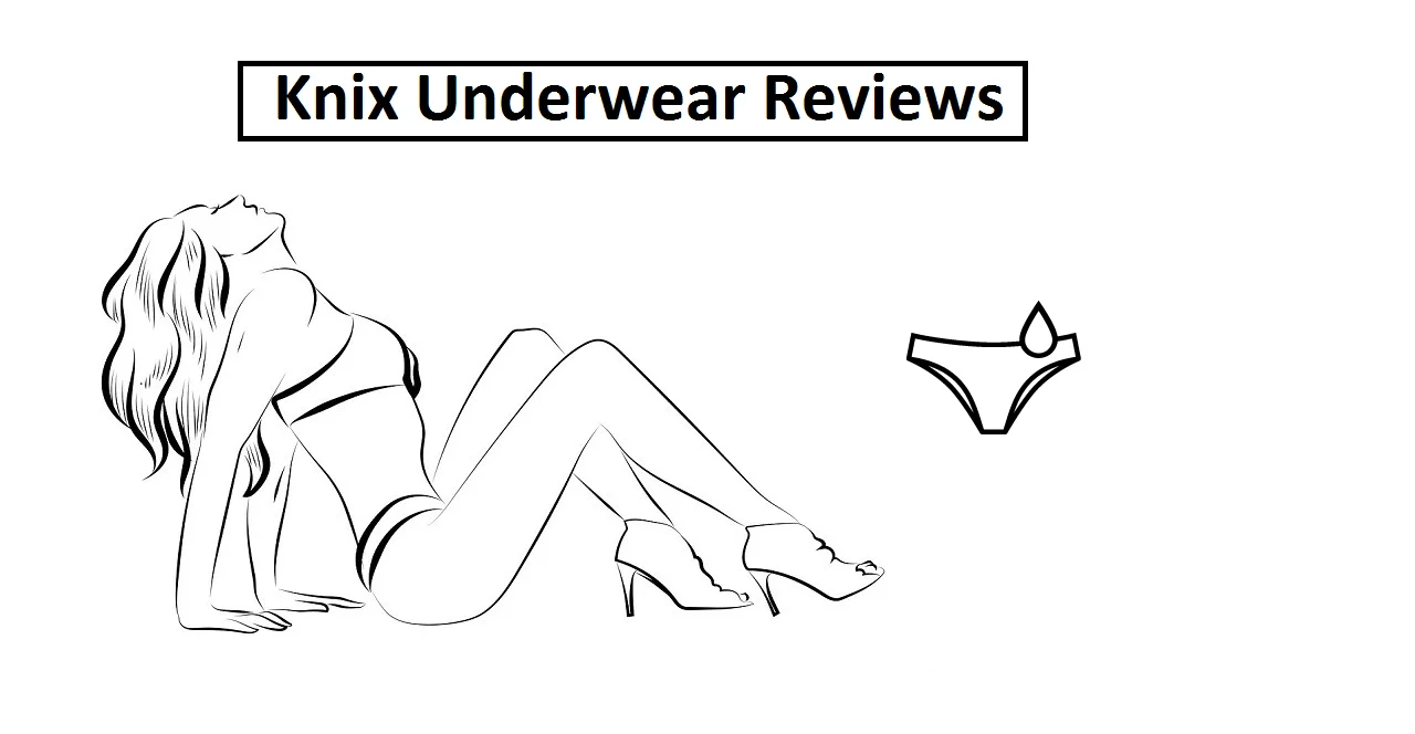 Knix Underwear Reviews