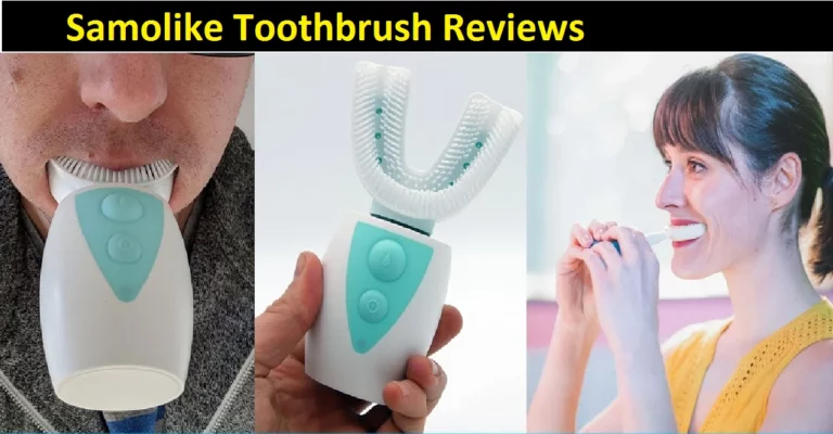 Samolike Toothbrush Reviews [2022]: Really Work or Just Hype?