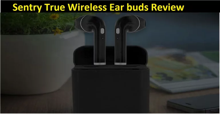 Sentry True Wireless Ear buds Review[2022] Read before buying