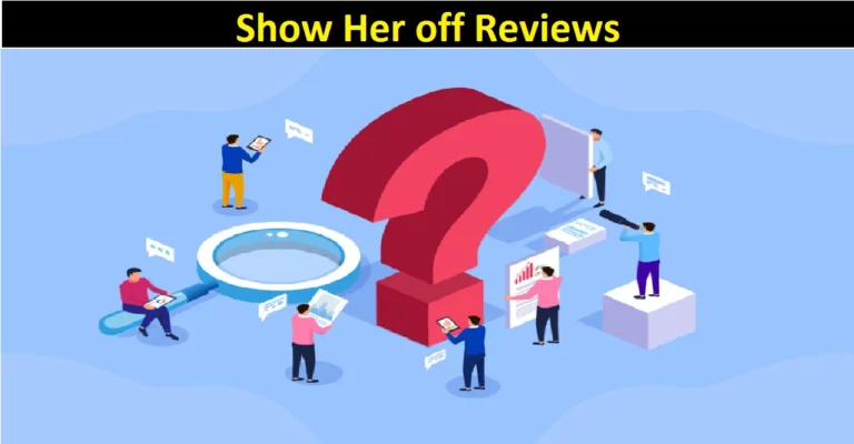 Show Her off Reviews [2022]: Is It Legit Or Scam ?