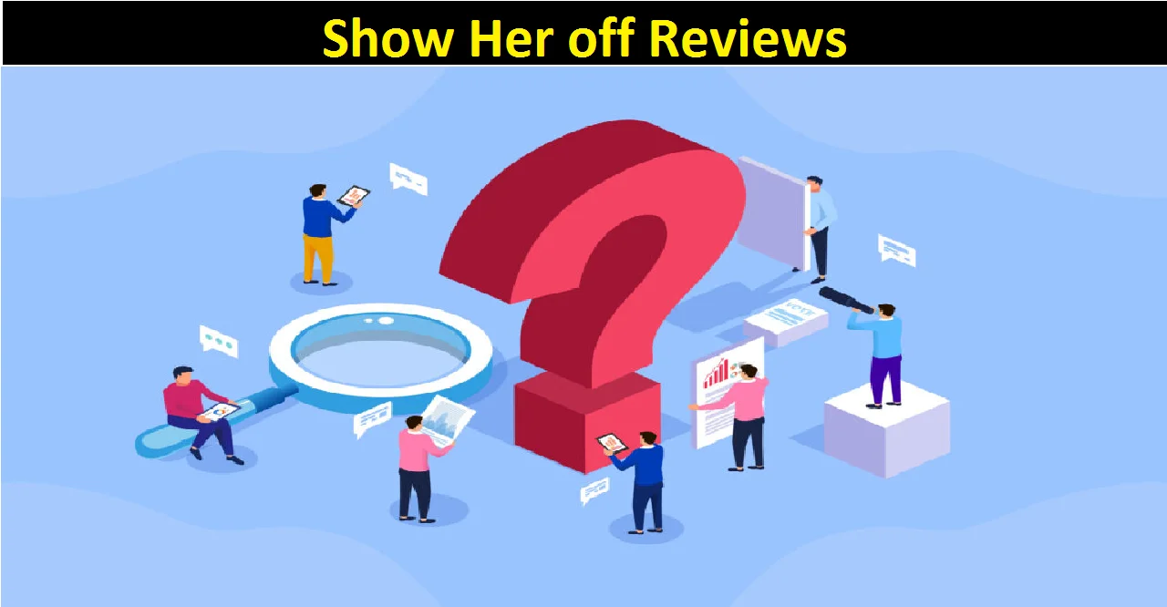 Show Her off Reviews