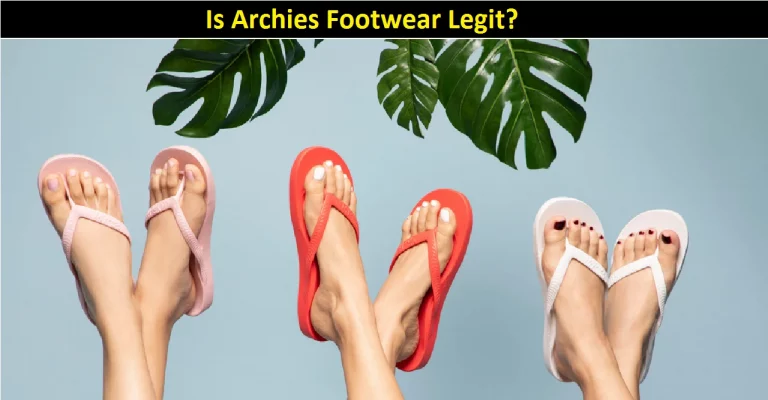 Is Archies Footwear Legit [2022] Read Reviews!