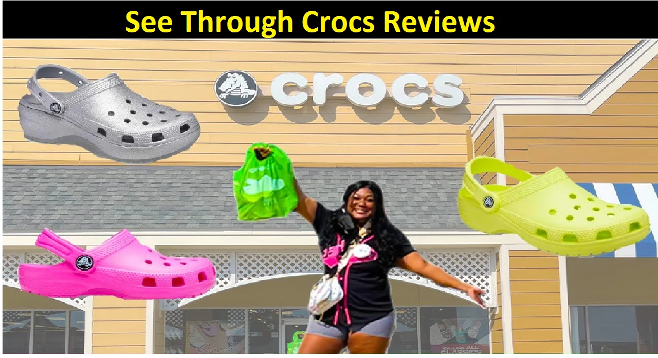 See Through Crocs Reviews