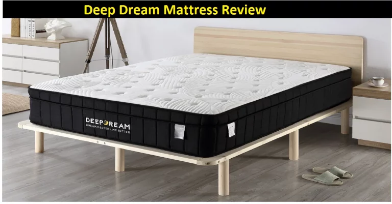 Deep Dream Mattress Review: Is it the Best Sleeping Mattress?