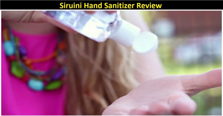 Siruini Hand Sanitizer Review [2022] – Keep Your Hands Clean