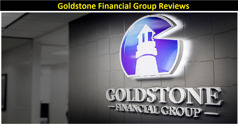 Goldstone Financial Group Reviews [2022] – Check Ratings Before Investing!