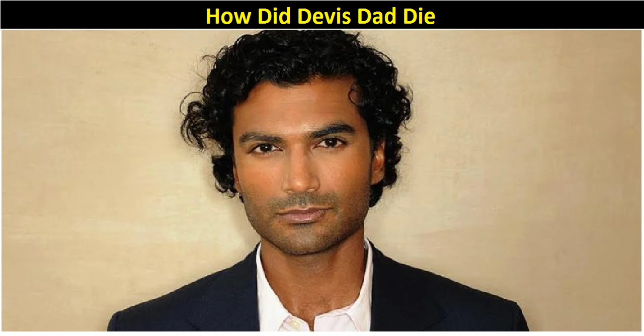 How Did Devis Dad Die