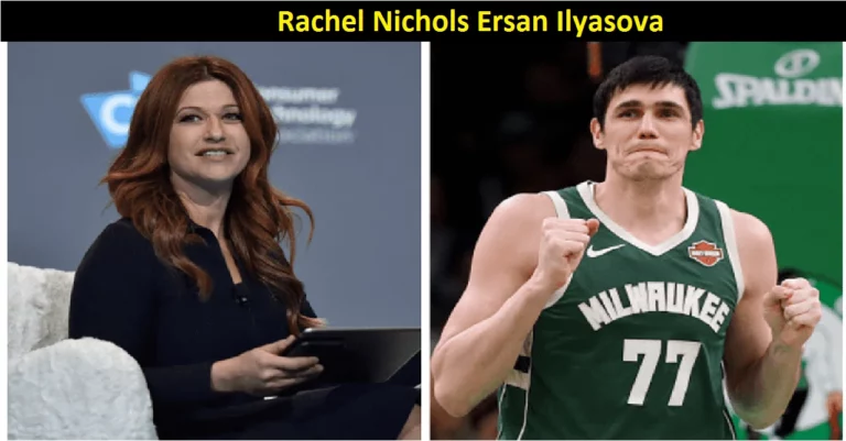 Rachel Nichols Ersan Ilyasova [2022] – For more information, Read . . .