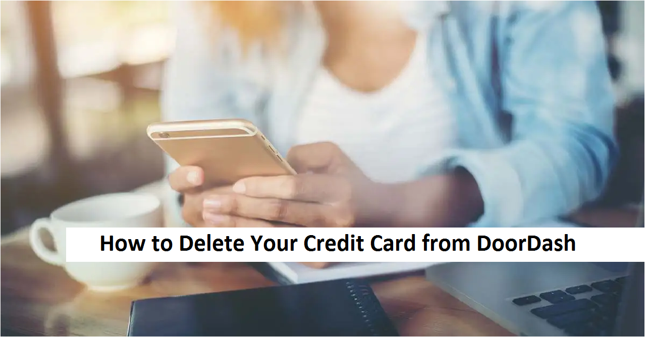 How to Delete Your Credit Card from DoorDash