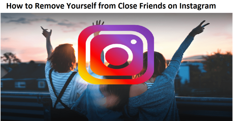 How to Remove Yourself from Close Friends on Instagram?