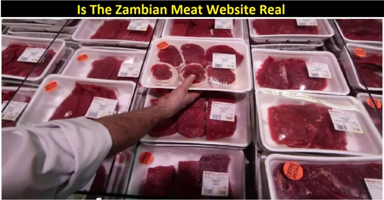 Is The Zambian Meat Website Real Or Fake? [2022 update]