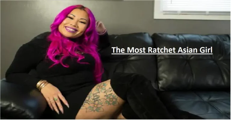 The Most Ratchet Asian Girl [222] – All You Need To Know!