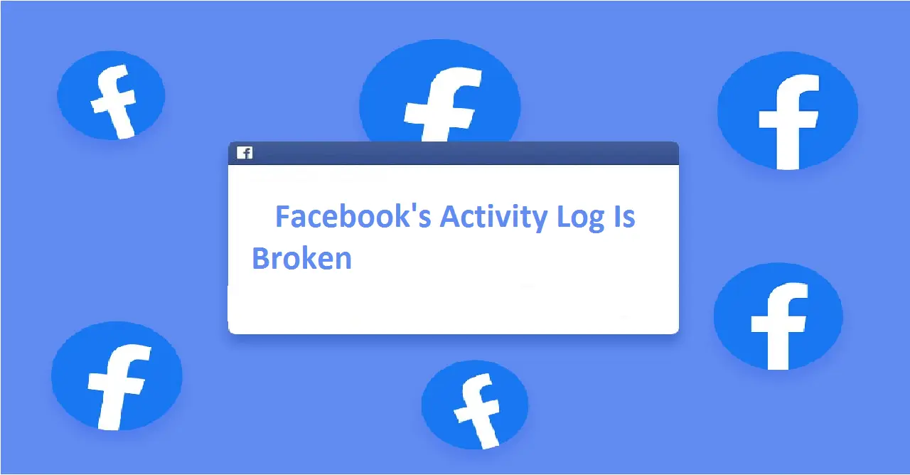 Facebook's Activity Log Is Broken