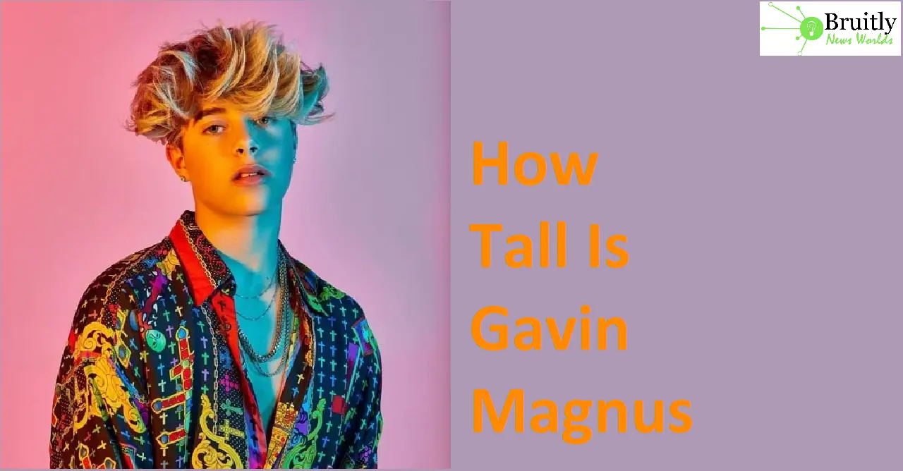 How Tall Is Gavin Magnus