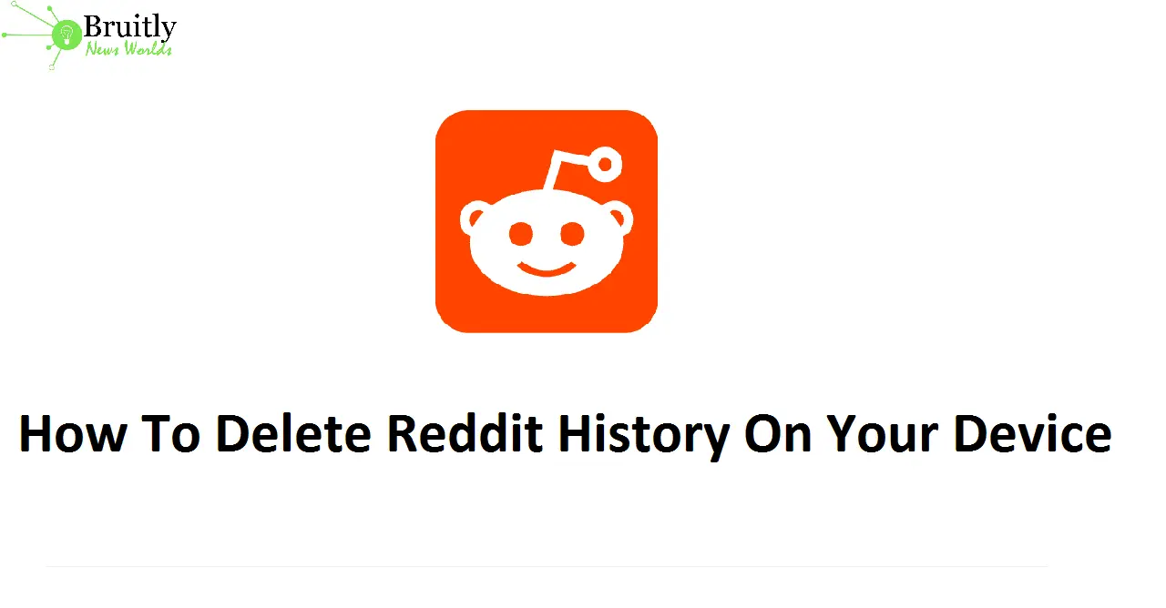 How To Delete Reddit History On Your Device