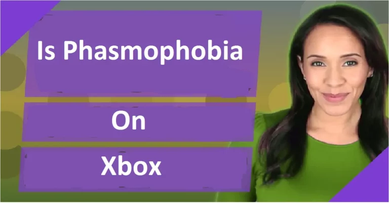 Is Phasmophobia On Xbox: Can You Play It