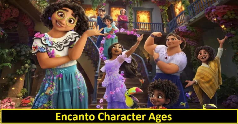 Encanto Character Ages (2022) Read To Find Out!