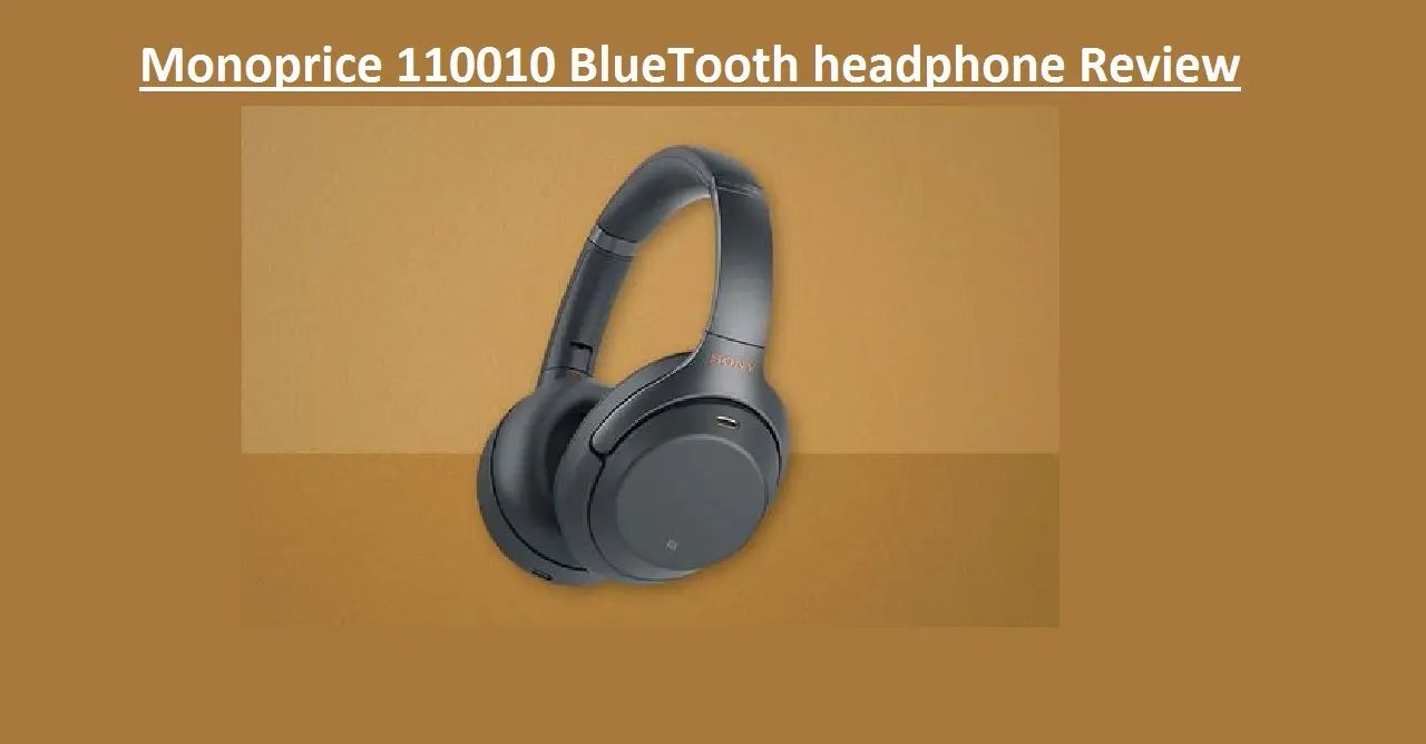 Monoprice 110010 BlueTooth headphone Review