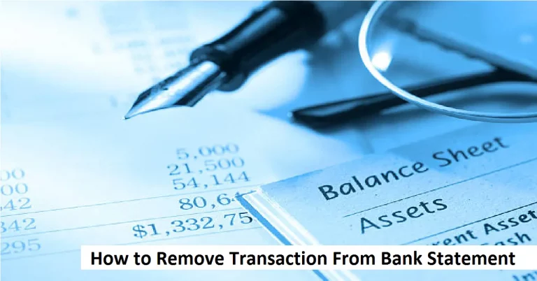 How to Remove Transaction From Bank Statement? Ultimate Guide