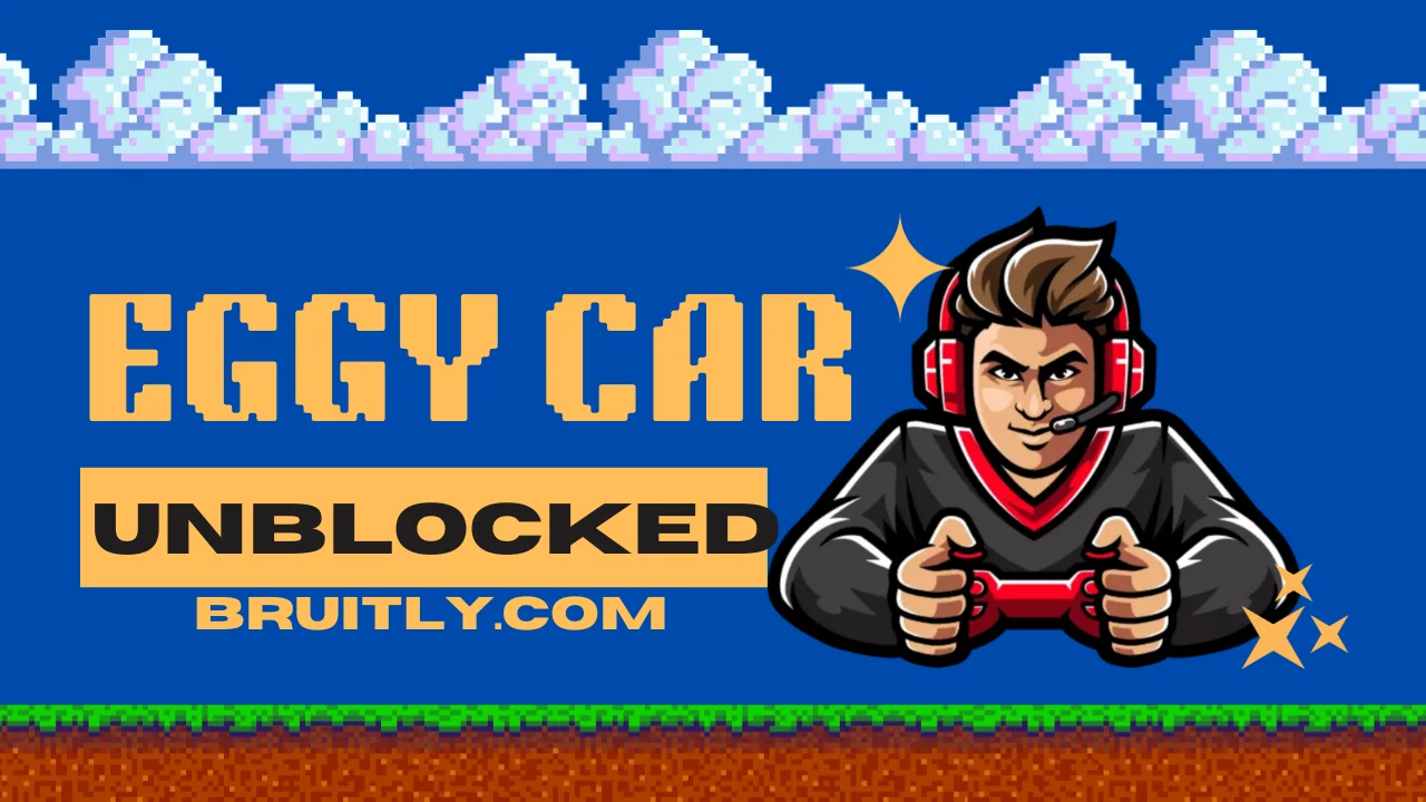 Eggy Car Unblocked: The Ultimate Guide