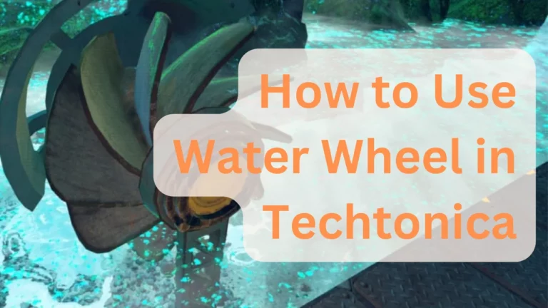 How to Use Techtonica Water Wheel: Step-by-Step Guide 2023